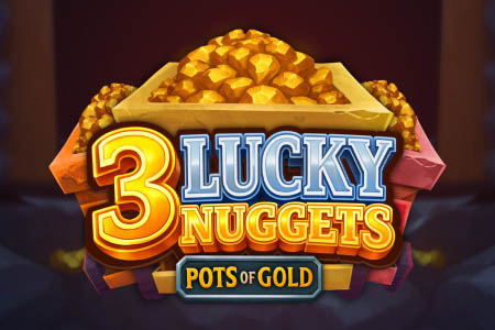 3 Lucky Nuggets